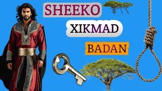 SHEEKO XIKMAD BADAN OO CAJIIB BADAN@ABDIHAKIMPRO