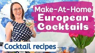 HOW TO MAKE 4 EUROPEAN COCKTAILS AT HOME // Quarantine cocktail recipes [Kitchen Travel]