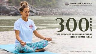 300 Hour Yoga Teacher Training Course in Rishikesh | Vinyasa Yoga Ashram