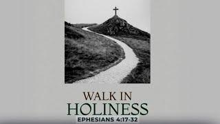 KUZA FELLOWSHIP || WALK IN HOLINESS || EPHESIANS 4:17-32