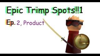 Epic Trimp Spots Ep. 2, Product