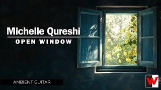 "Open Window" Ambient Music from Michelle Qureshi - Wayfarer Music Group Artist