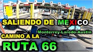 CRUZANDO LA FRONTERA EN MOTO SALIENDO DE MEXICO MONTERREY - LAREDO - AUSTIN TEXAS RUTA 66 T1 E12