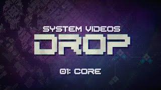 Drop System Videos 01: Core