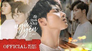 Đỗ Phú Quí - Để Quá Khứ Ngủ Yên - Official MV 4K