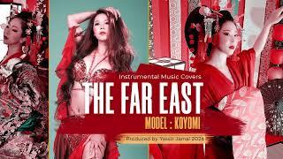 The Far East | Instrumental Covers and Remixes | Yassir Jamal / 2024