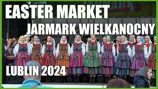 Lublin Easter Market / Lublinie Jarmark Wielkanocny in Old Town / Stare Miasto.  2024 in 4K