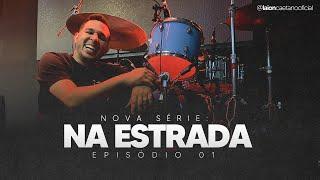 Série: Laion Caetano na #Estrada EP1