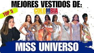 TOP 5 MEJORES VESTIDOS DE COLOMBIA EN EL MISS UNIVERSO!!!