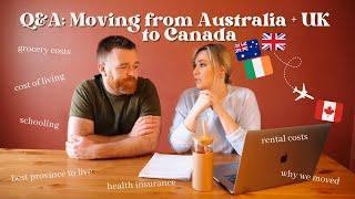 Moving to Canada Q&A from UK + Australia | Expectations vs Reality | Living abroad | Cost of living