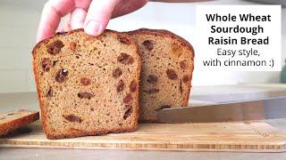 Whole Wheat Sourdough Raisin Bread with Cinnamon - using fresh milled flour - easy method