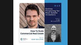 Tim Milazzo How to Scale Commercial Real Estate Podcast Episode #64