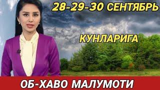 28-29-30 СЕНТЯБРЬ   КУНЛАРИ УЧУН ОБ ХАВО МАЛУМОТИ, ob havo