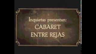 Inquietas Compañia Artística en: "Cabaret entre Rejas". Día 1