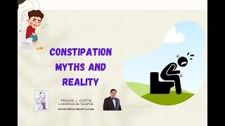 CONSTIPATION- MYTHS AND REALITY