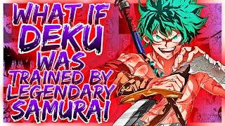 What If Deku Was Trained by a Vengeful Samurai Spirit? | Redefining Heroism in MHA Alternate Story