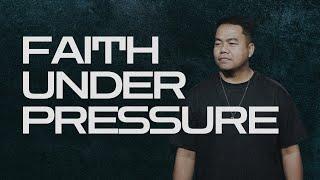 Faith Under Pressure | Stephen Prado