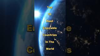 Top 10 Most Enjoyable Countries #top10videos #top10facts #top10vision #top10 #mostenjoyablecountries