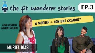 A Mother + Content Creator??? Ft. Muriel Dias | @TheFitWanderer | TWFS 