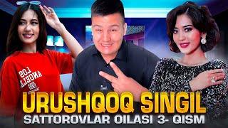 URUSHQOQ SINGIL / SATTOROVLAR OILASI 3-QISM