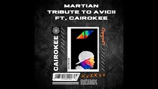 MARTIAN'S tribute to Avicii ft, @Cairokeeofficial / كايروكي و أڤيتشي ريمكس