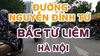 Đường Nguyễn Đình Tứ, Quận Bắc Từ Liêm, Hà Nội | VuiVuiTube Channel