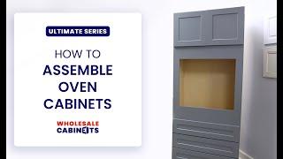 Ultimate Series - How to Assemble an Oven Cabinet – Wholesale Cabinets