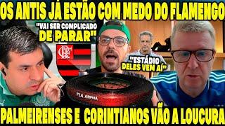 OS ANTIS ESTÃO COM MEDO DO FLAMENGO! PALMEIRENSES E CORINTIANOS VÃO A LOUCURA