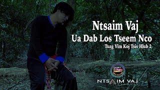 Ntsaim Vaj - Ua Dab Los Tseem Nco ( Nkauj Tshiab 2025 )