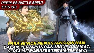 QIN NAN DI TANTANG PARA SENIORNYA DALAM PERTARUNGAN HIDUP & M4TI - PEERLES BATTLE SPIRIT EPISODE 53