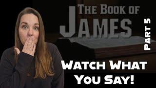 Watch What You Say! (James 3:1-12)