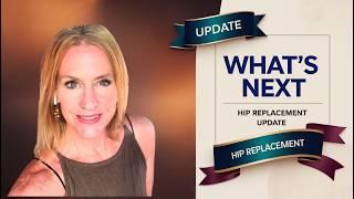 Hip Replacement Update | What’s Next