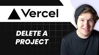 How To Delete Vercel Project (Step By Step) - Remove Project from Vercel