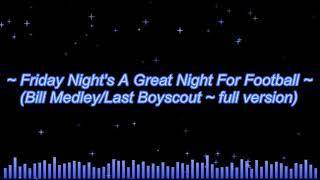 Bill Medley/Last Boyscout ~ Friday Night's A Great Night For Football (HQ full version)