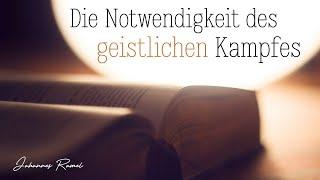 Die Notwendigkeit des geistlichen Kampfes - Johannes Ramel