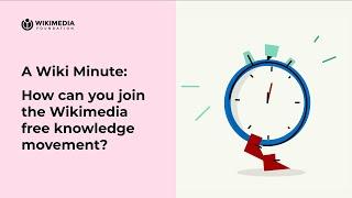 How can you join the Wikimedia free knowledge movement? | A WIKI MINUTE