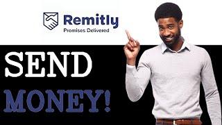 How To Transfer Money Using Remitly App (2025)