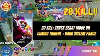 20 KILL: ZHASK BEAST MODE ON  COMBO TIGREAL + DARK SISTEM PANCE #zhasktop1global #zhaskgameplay