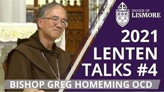 Bishop Greg Homeming OCD 2021 Lenten Talk 4 - Reflections on COVID-19 PART TRANSCRIPT AVAILABLE