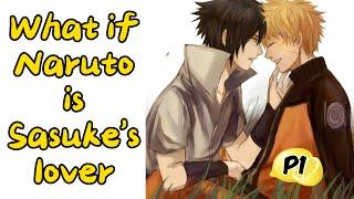 What If Naruto is Sasuke’s lover || Naruto Lemon || Part 1