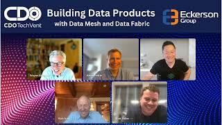 Eckerson CDO TechVent Main Panel: Building Data Products with a Data Mesh or Data Fabric