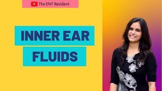 Inner Ear Fluids   Perilymph & Endolymph