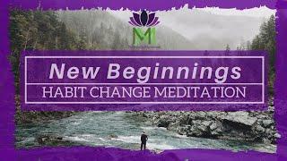 20 Minute Guided Meditation for New Beginnings and Habit Change | Mindful Movement