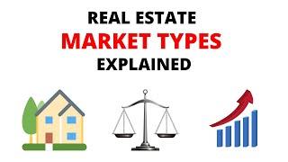 Real Estate Market Types Explained