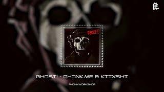 GHOST! - phonk.me & KIIXSHI | OFFICIAL SONG