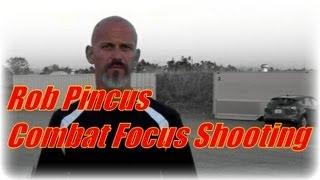 GunFu: Rob Pincus, Combat Focus Shooting, "Shooting on the Move"