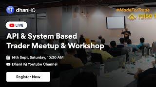 DhanHQ API & System Based Traders Meetup & Workshop | 14th September, Saturday