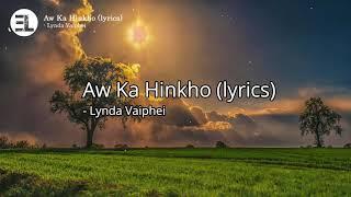 Aw ka hinkho - Lynda Vaiphei (lyrics)