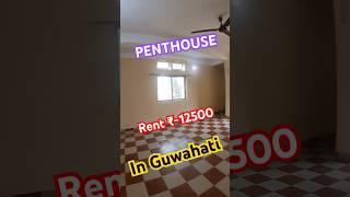 penthouse for rent in Guwahati Beltolat  #home