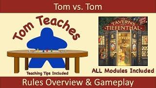 Tom Teaches The Taverns of Tiefenthal -- ALL Modules (Rules Overview & Gameplay)